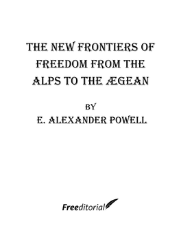 The New Frontiers of Freedom from the Alps to the Ægean