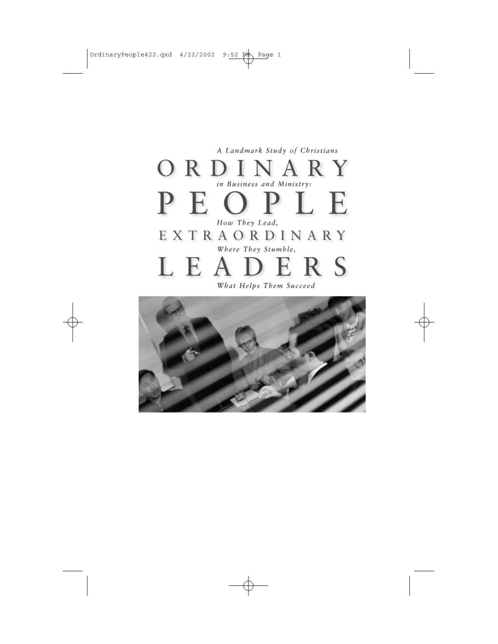 Ordinary People, Extraordinary Leaders by Michael A