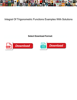 Integral of Trigonometric Functions Examples with Solutions