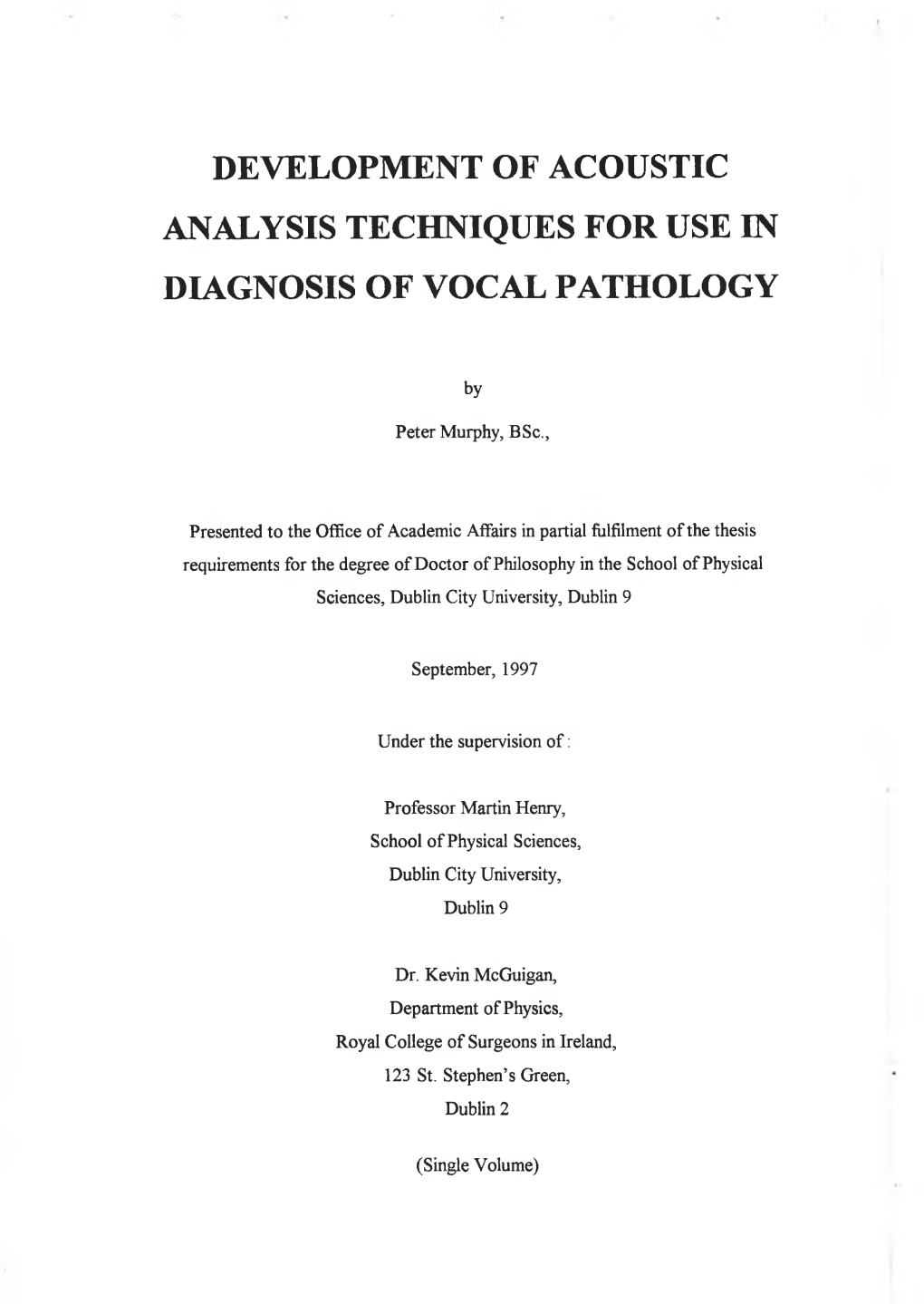 Development of Acoustic Analysis Techniques for Use in Diagnosis of Vocal Pathology