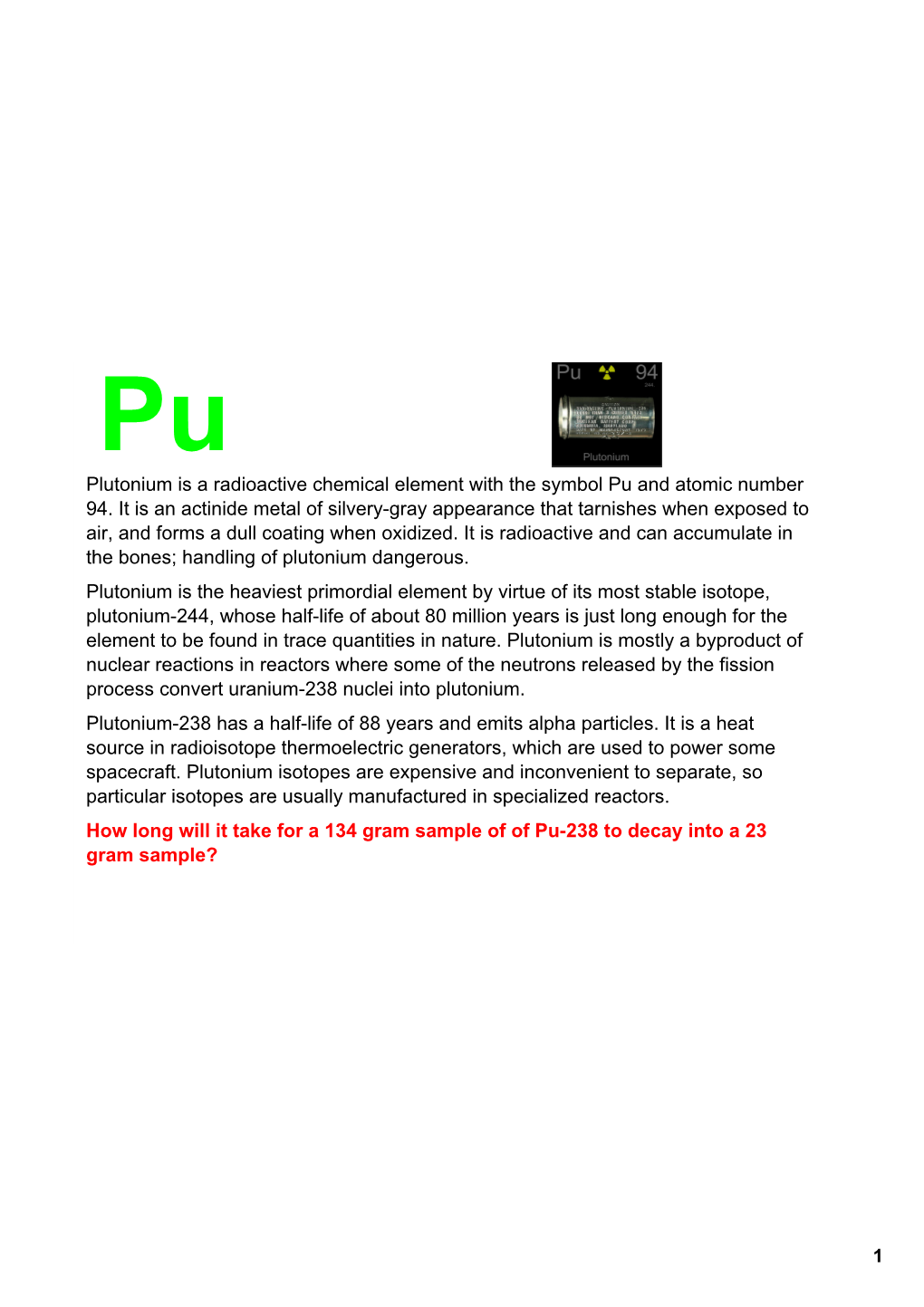 1 Plutonium Is a Radioactive Chemical Element with the Symbol Pu and Atomic Number 94. It Is an Actinide Meta
