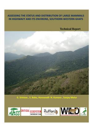 ASSESSING the STATUS and DISTRIBUTION of LARGE MAMMALS in HIGHWAVY and ITS ENVIRONS, SOUTHERN WESTERN GHATS Technical Report