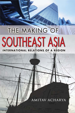 The Making of Southeast Asia International Relations of a Region