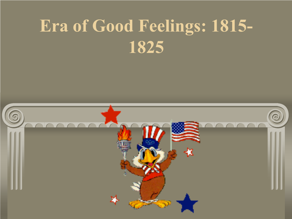 Era of Good Feelings: 1815-1825