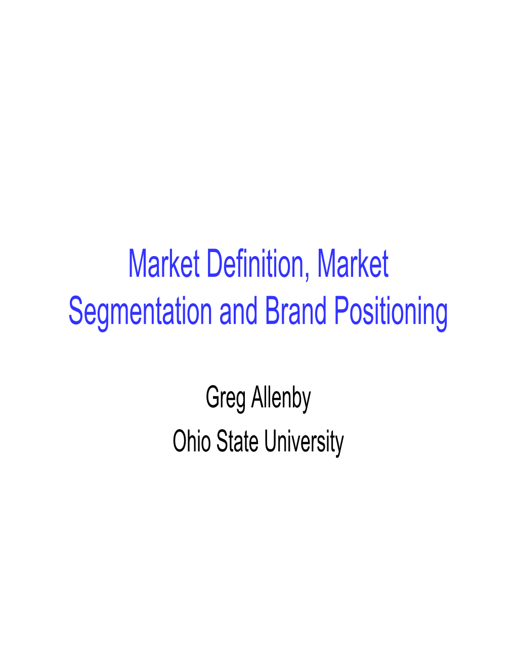 Market Definition, Market Segmentation and Brand Positioning