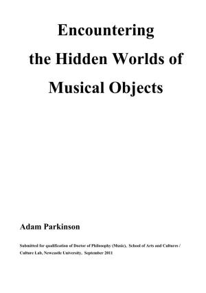 Encountering the Hidden Worlds of Musical Objects Adam Parkinson