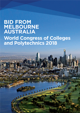 BID from MELBOURNE AUSTRALIA World Congress of Colleges and Polytechnics 2018 2 KEY INFORMATION