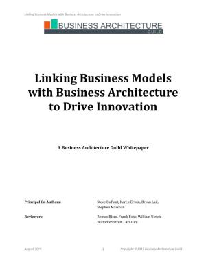 Linking Business Models with Business Architecture to Drive Innovation