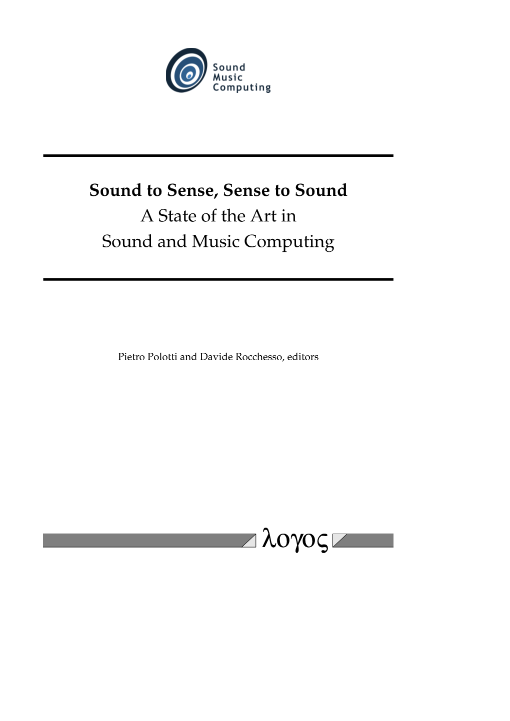 Sound to Sense, Sense to Sound a State of the Art in Sound and Music Computing