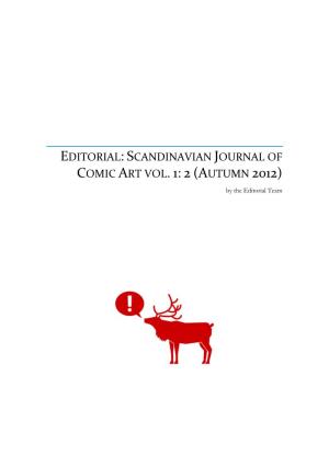 EDITORIAL: SCANDINAVIAN JOURNAL of COMIC ART VOL. 1: 2 (AUTUMN 2012) by the Editorial Team