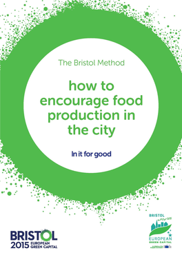 How to Encourage Food Production in the City Published: October 2015 Version 1