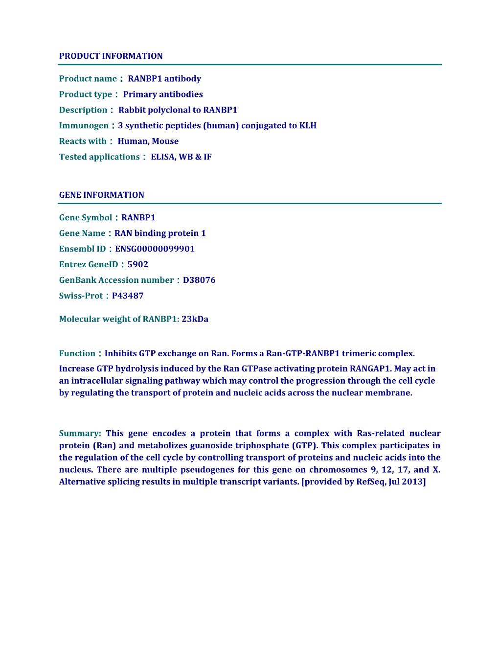 PRODUCT INFORMATION Product Name： RANBP1 Antibody Product Type： Primary Antibodies Description： Rabbit Polyclonal to RANBP