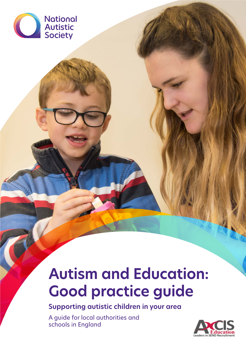Autism and Education: Good Practice Guide Supporting Autistic Children in Your Area a Guide for Local Authorities and Schools in England Introduction