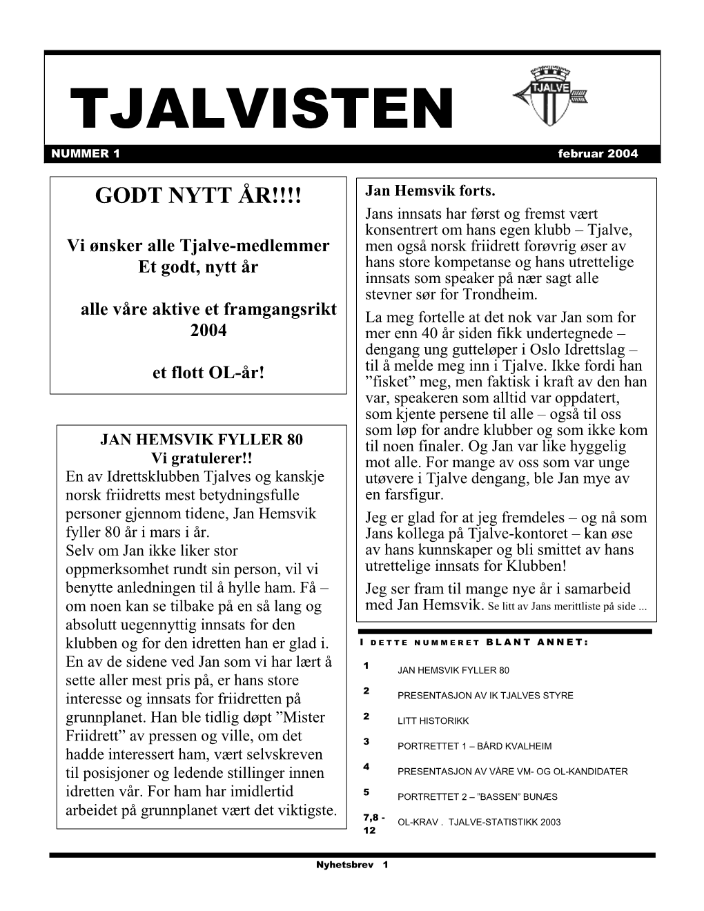 TJALVISTEN NUMMER 1 Februar 2004