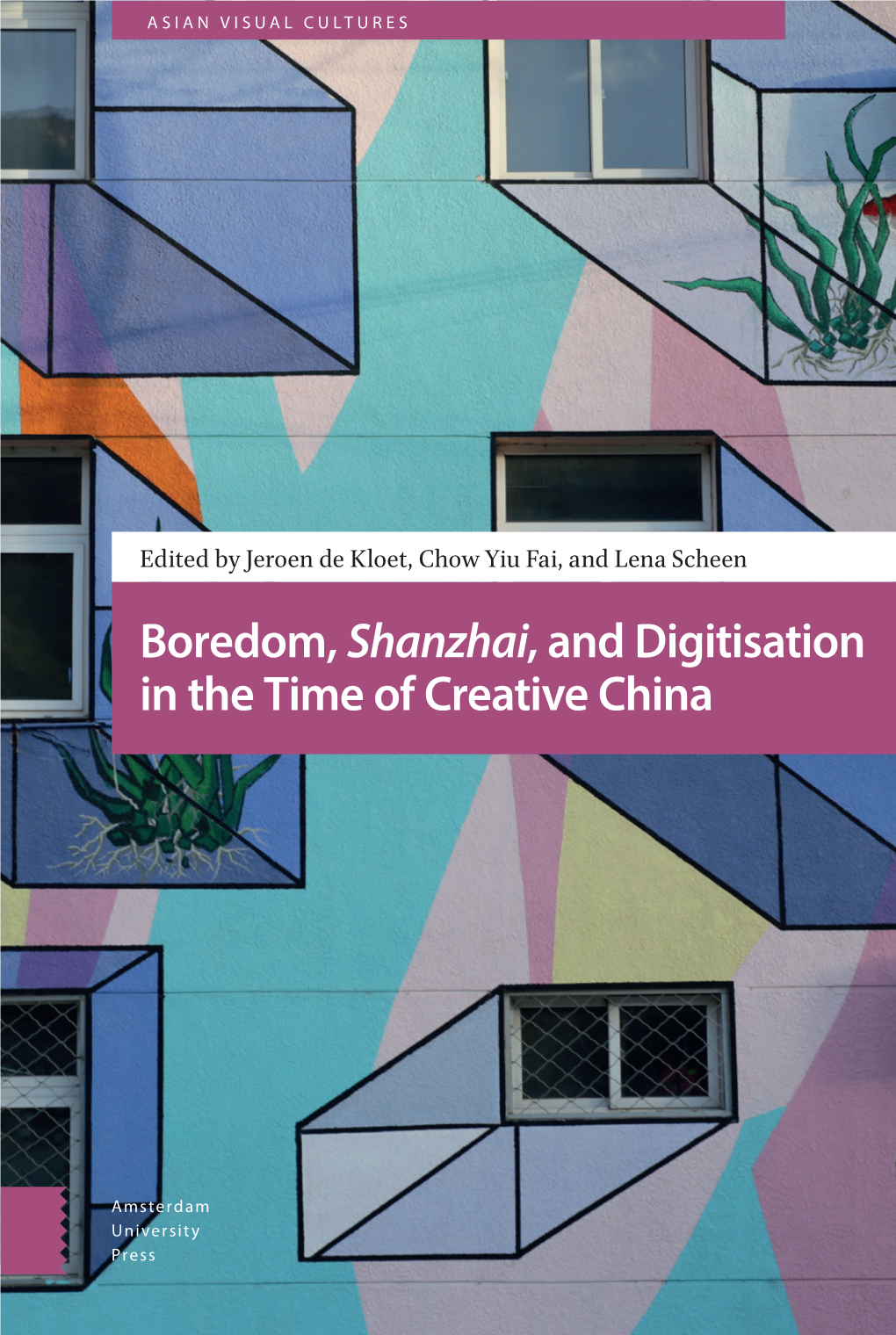 Boredom, Shanzhai, and Digitisation in the Time of Creative China