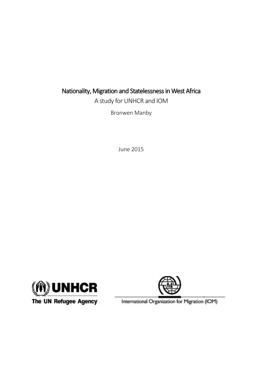 Nationality, Migration and Statelessness in West Africa a Study for UNHCR and IOM Bronwen Manby