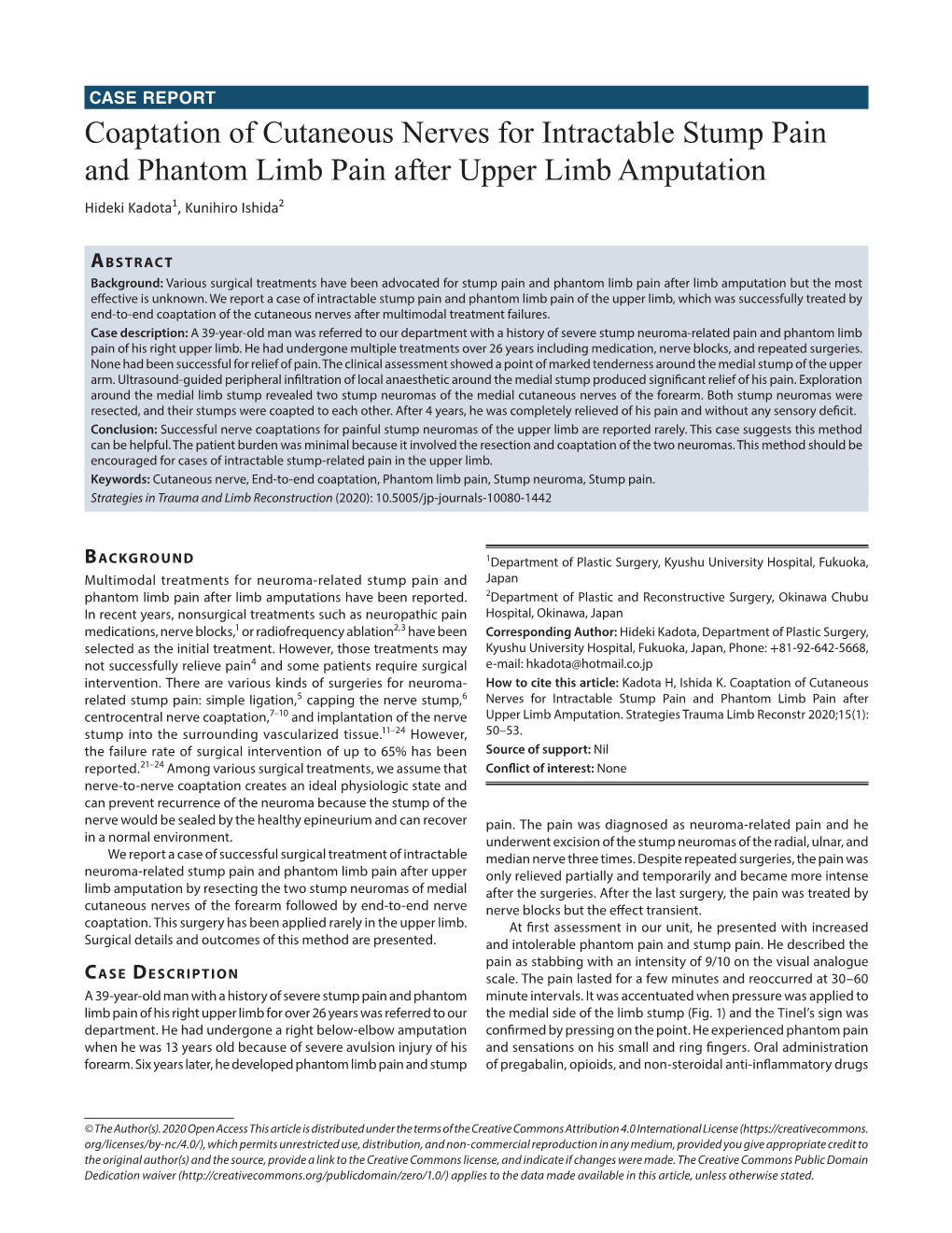 Coaptation of Cutaneous Nerves for Intractable Stump Pain and Phantom Limb Pain After Upper Limb Amputation Hideki Kadota1, Kunihiro Ishida2