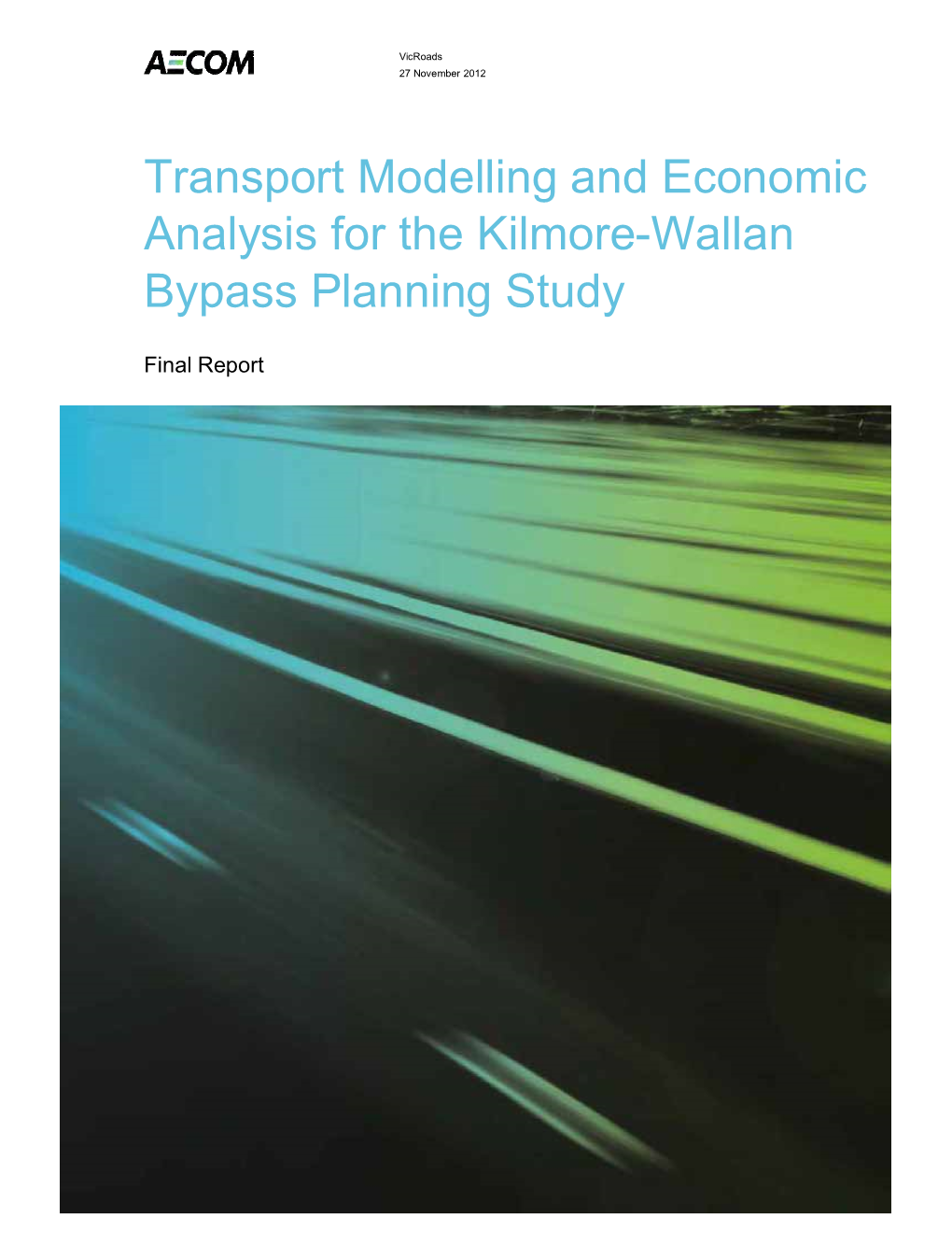 Transport Modelling and Economic Analysis for the Kilmore-Wallan Bypass Planning Study