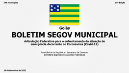 Goiás BOLETIM SEGOV MUNICIPAL Articulação Federativa Para O Enfrentamento Da Situação De Emergência Decorrente Do Coronavírus (Covid-19)