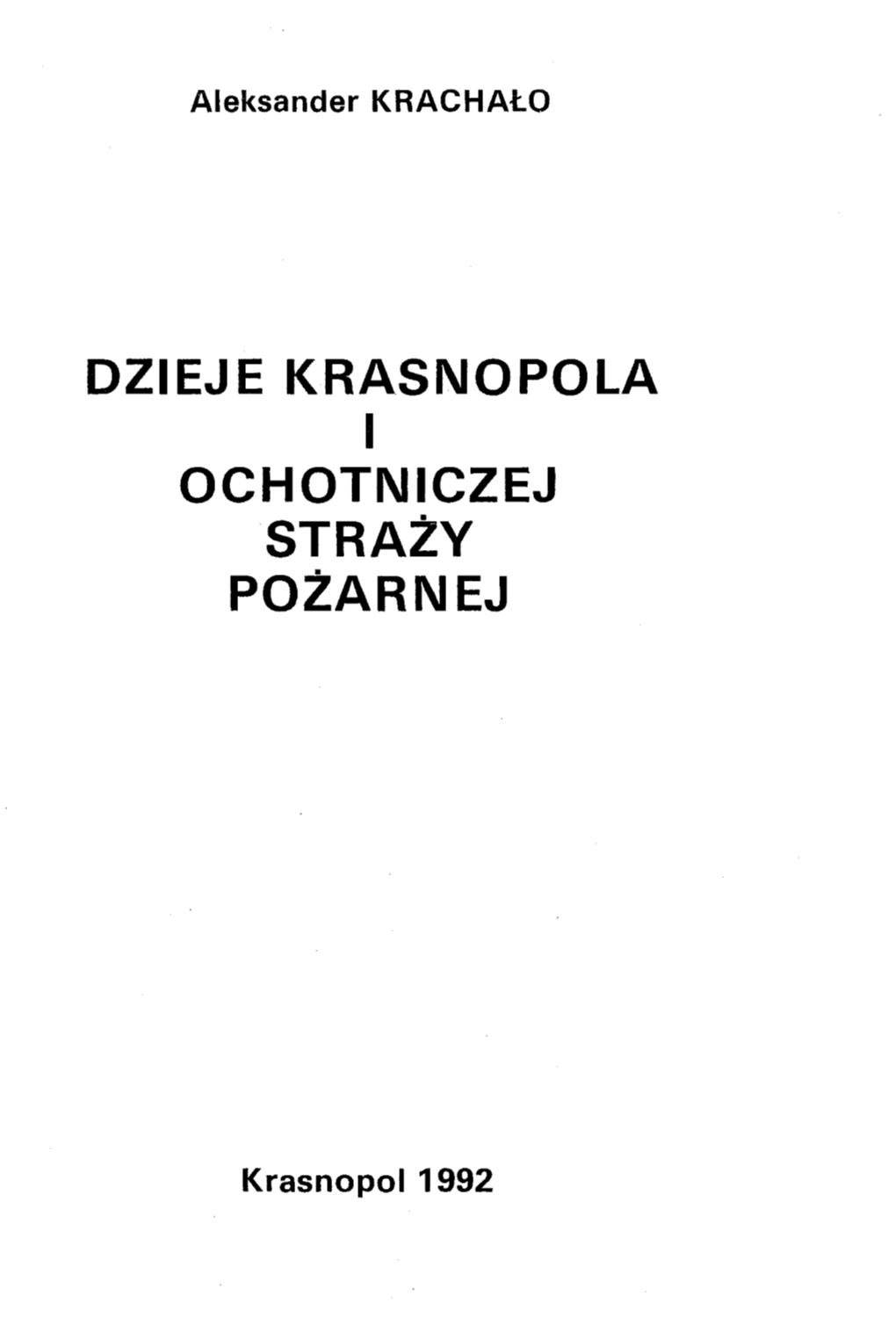 Dzieje Krasnopola I Ochotniczej Straży Pożarnej