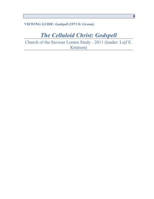 The Celluloid Christ: Godspell Church of the Saviour Lenten Study - 2011 (Leader: Lejf E