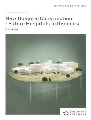 New Hospital Construction - Future Hospitals in Denmark