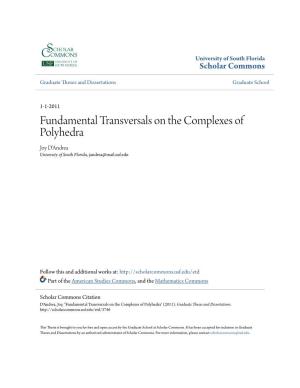 Fundamental Transversals on the Complexes of Polyhedra Joy D'andrea University of South Florida, Jandrea@Mail.Usf.Edu
