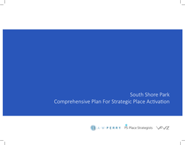 South Shore Park Comprehensive Plan for Strategic Place Activation Report Prepared As a Collaboration Between A.W