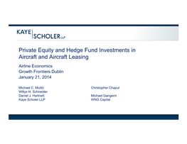 Private Equity and Hedge Fund Investments in Aircraft and Aircraft Leasing Airline Economics Growth Frontiers Dublin January 21, 2014