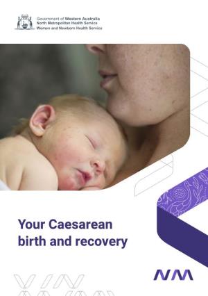 Your Caesarean Birth and Recovery Contents