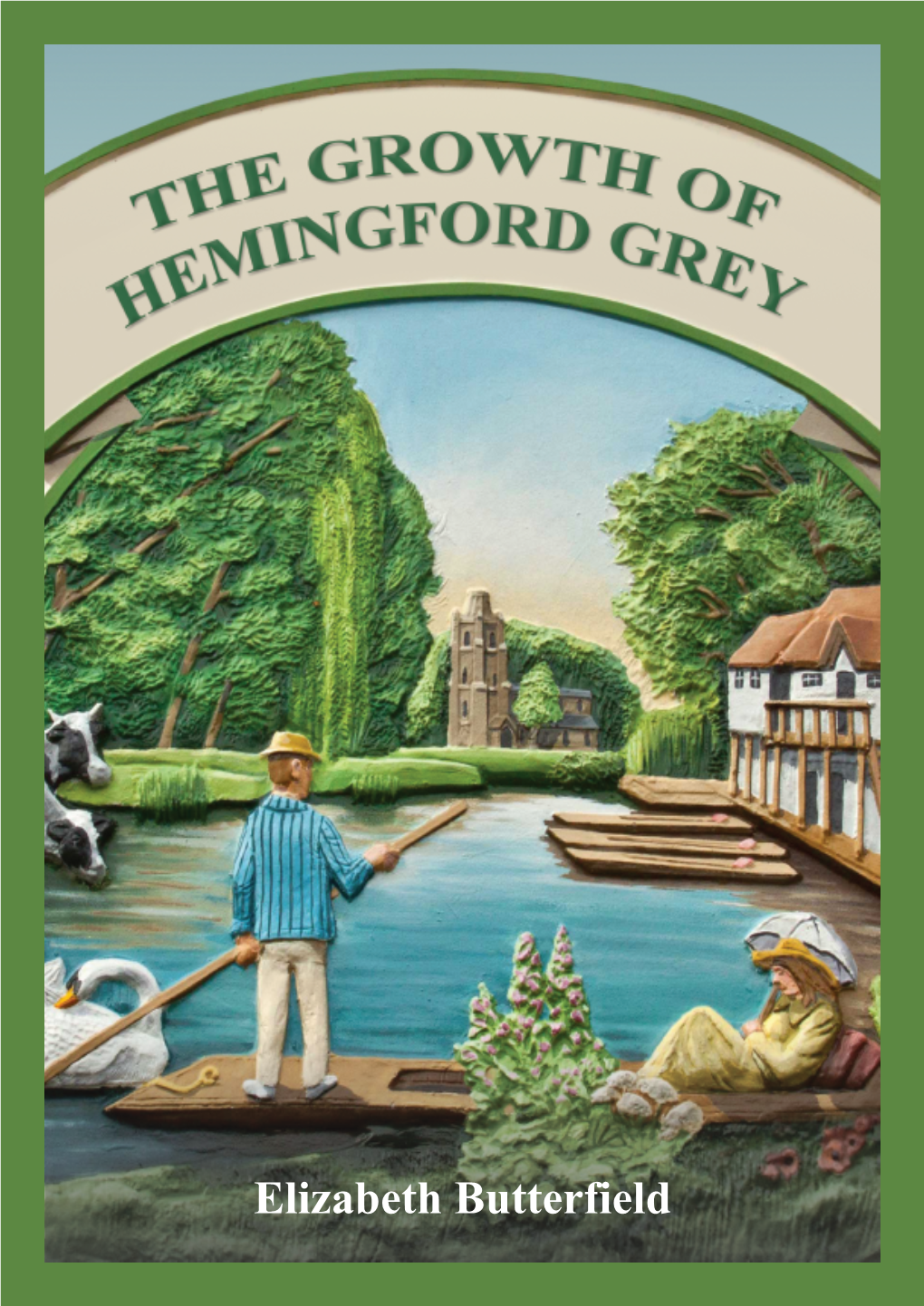 "The Growth of Hemingford Grey" by Elizabeth Butterfield