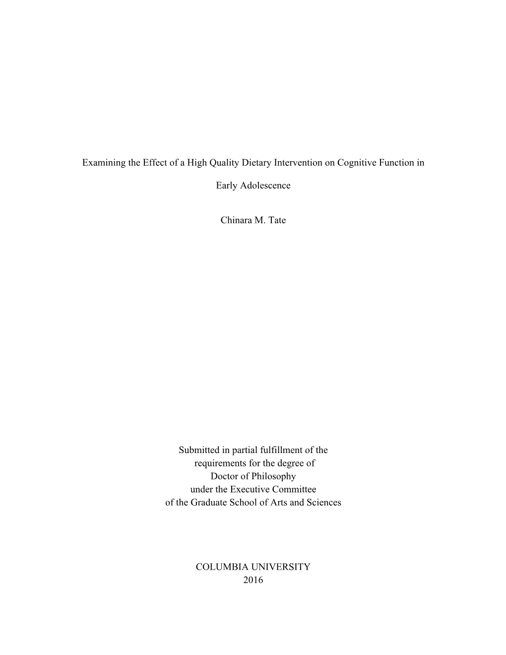 Examining the Effect of a High Quality Dietary Intervention on Cognitive Function in Early Adolescence Chinara M. Tate Submitted