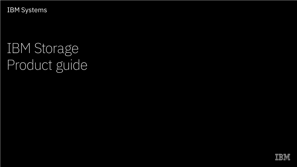 IBM Storage Product Guide Contents