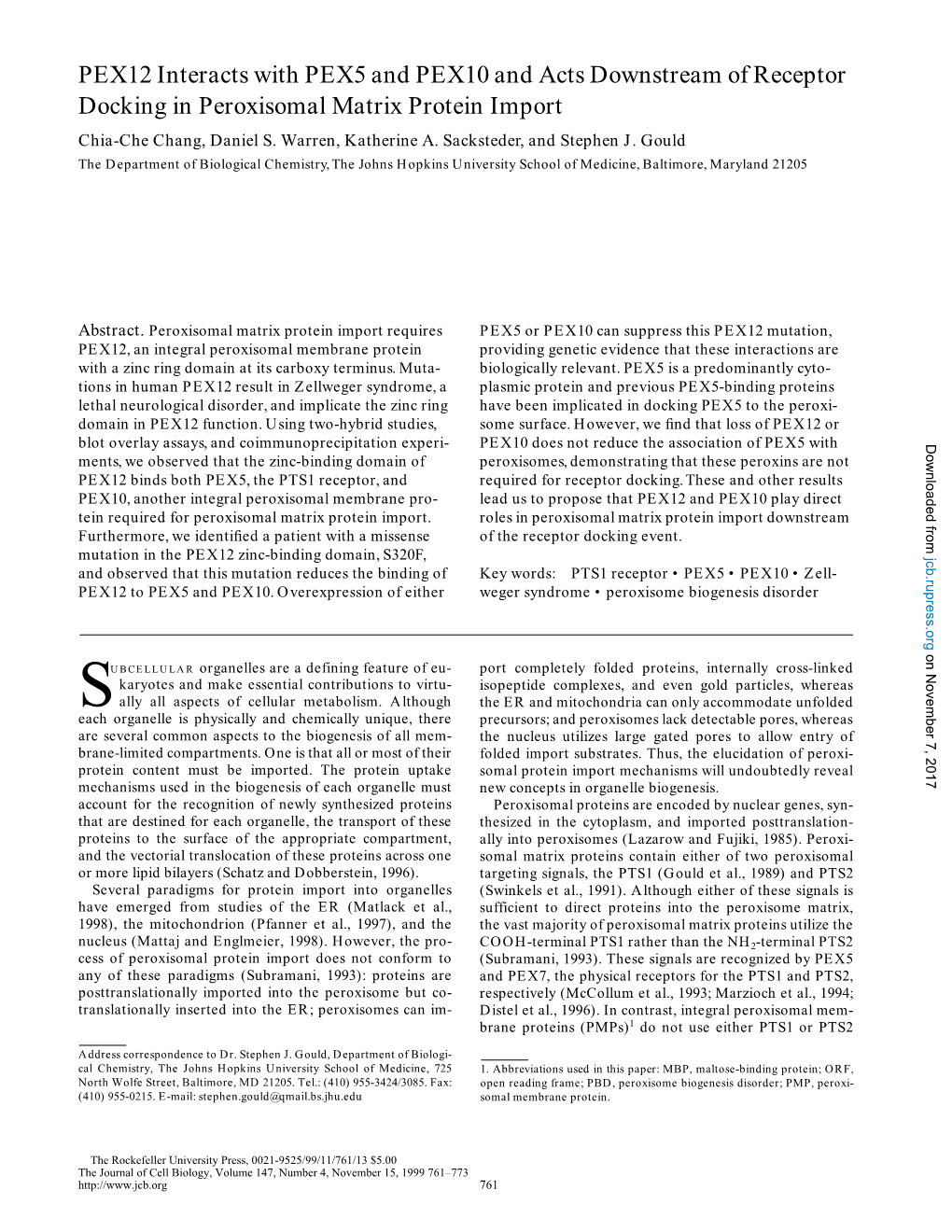 PEX12 Interacts with PEX5 and PEX10 and Acts Downstream of Receptor Docking in Peroxisomal Matrix Protein Import Chia-Che Chang, Daniel S