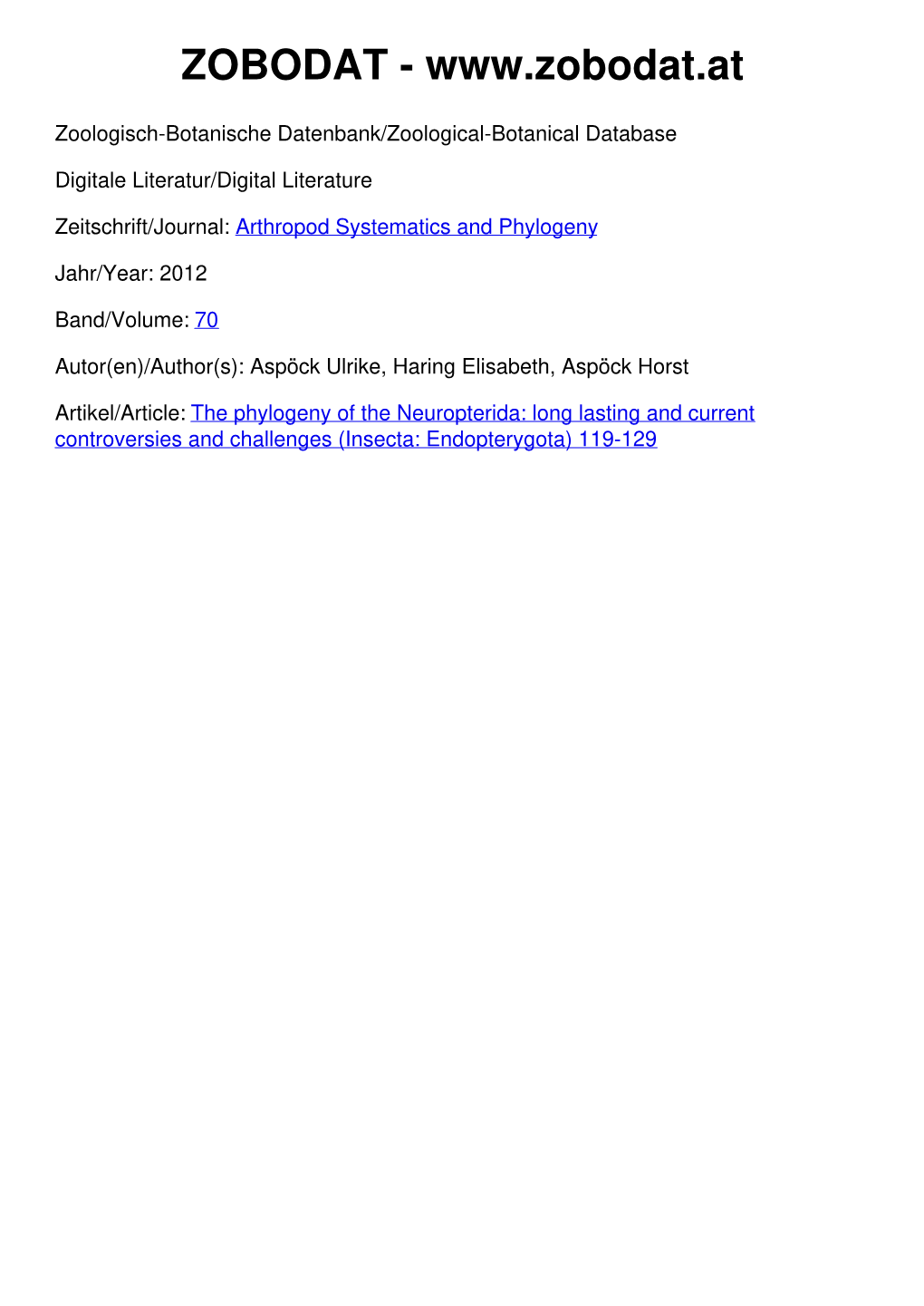 The Phylogeny of the Neuropterida: Long Lasting and Current Controversies and Challenges (Insecta: Endopterygota) 119-129 Arthropod Systematics & Phylogeny 119