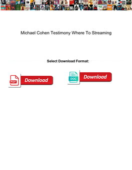 Michael Cohen Testimony Where to Streaming