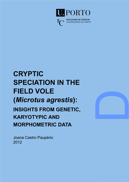 Microtus Agrestis): INSIGHTS from GENETIC, KARYOTYPIC and MORPHOMETRIC DATA