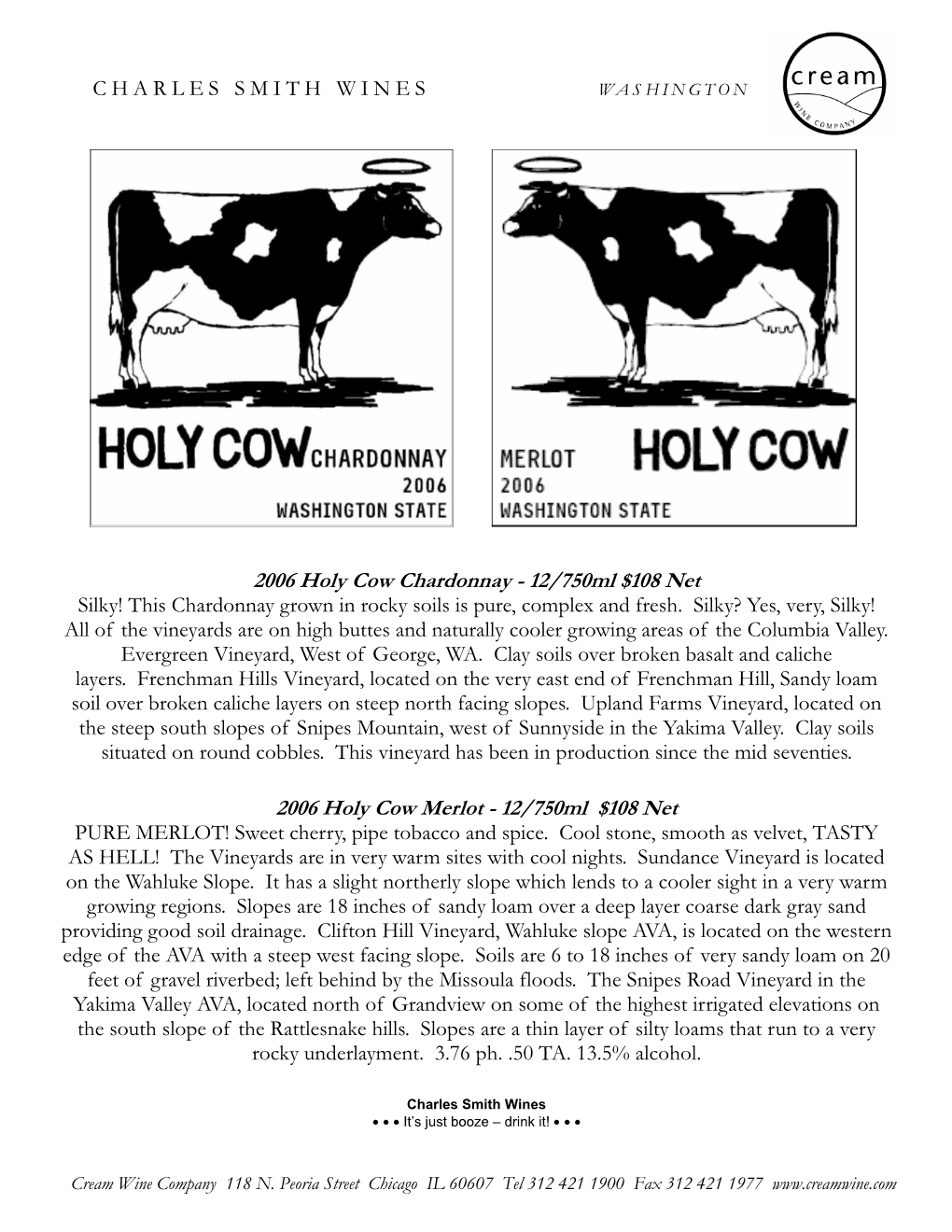 2006 Holy Cow Chardonnay - 12/750Ml $108 Net Silky! This Chardonnay Grown in Rocky Soils Is Pure, Complex and Fresh