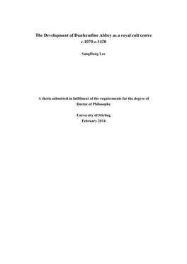 The Development of Dunfermline Abbey As a Royal Cult Centre C.1070-C.1420