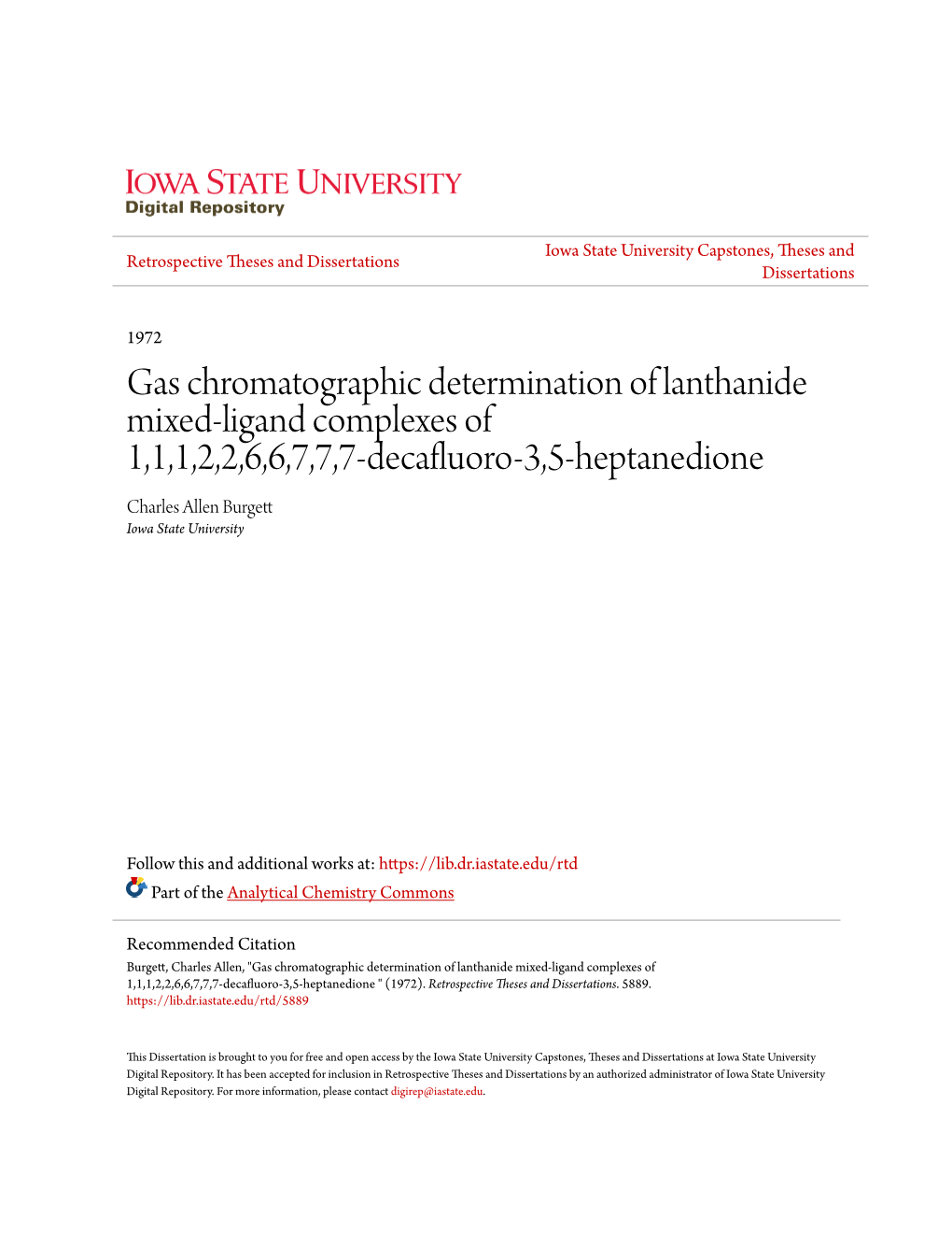 Gas Chromatographic Determination of Lanthanide Mixed-Ligand Complexes of 1,1,1,2,2,6,6,7,7,7-Decafluoro-3,5-Heptanedione Charles Allen Burgett Iowa State University