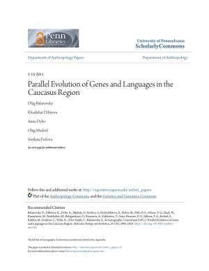 Parallel Evolution of Genes and Languages in the Caucasus Region Oleg Balanovsky