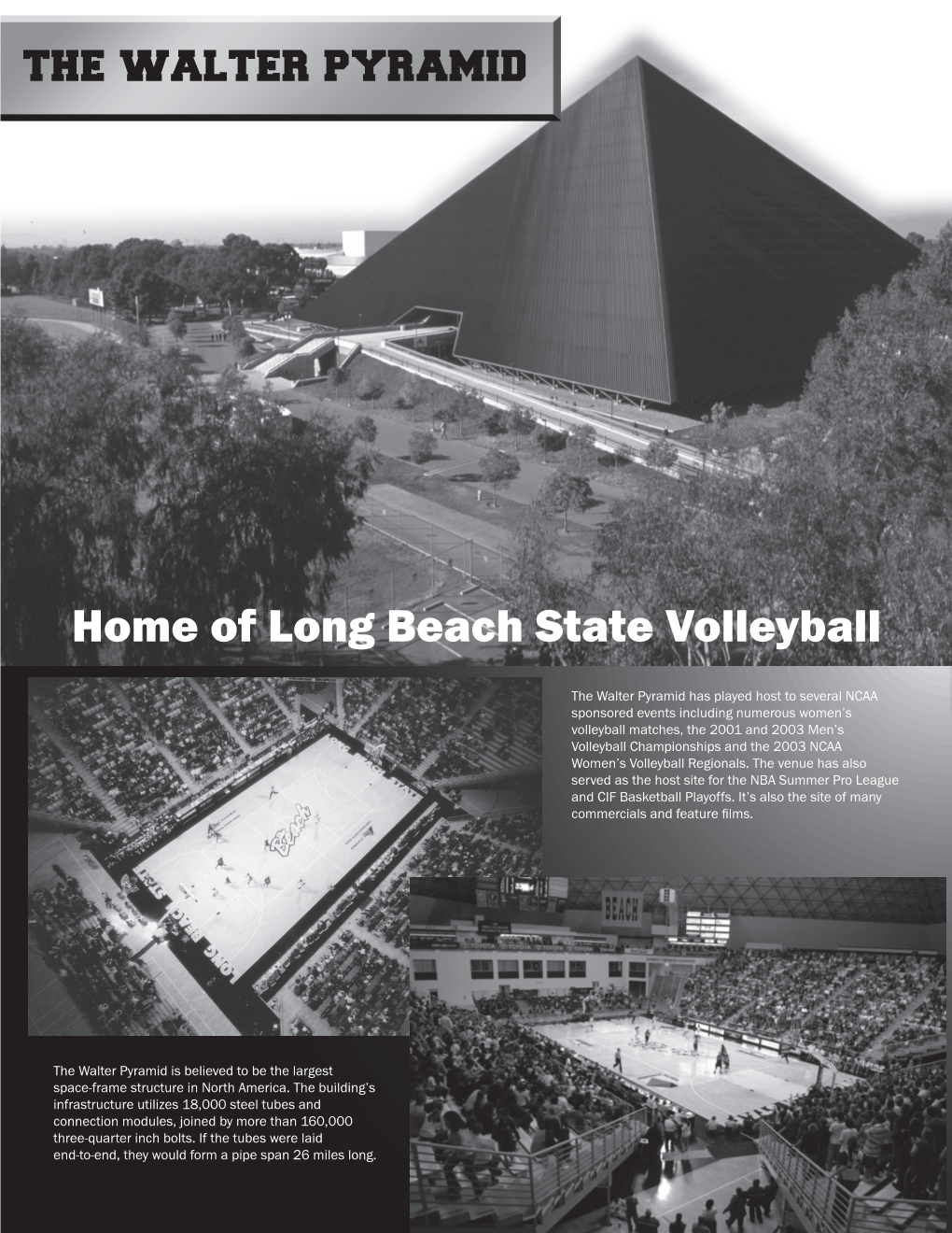 Home of Long Beach State Volleyball the Walter Pyramid