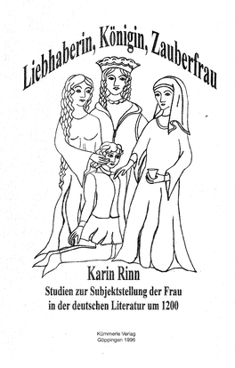 Liebhaberin, Königin, Zauberfrau Studien Zur Subjektsteilung Der Frau in Der Deutschen Literatur Um 1200