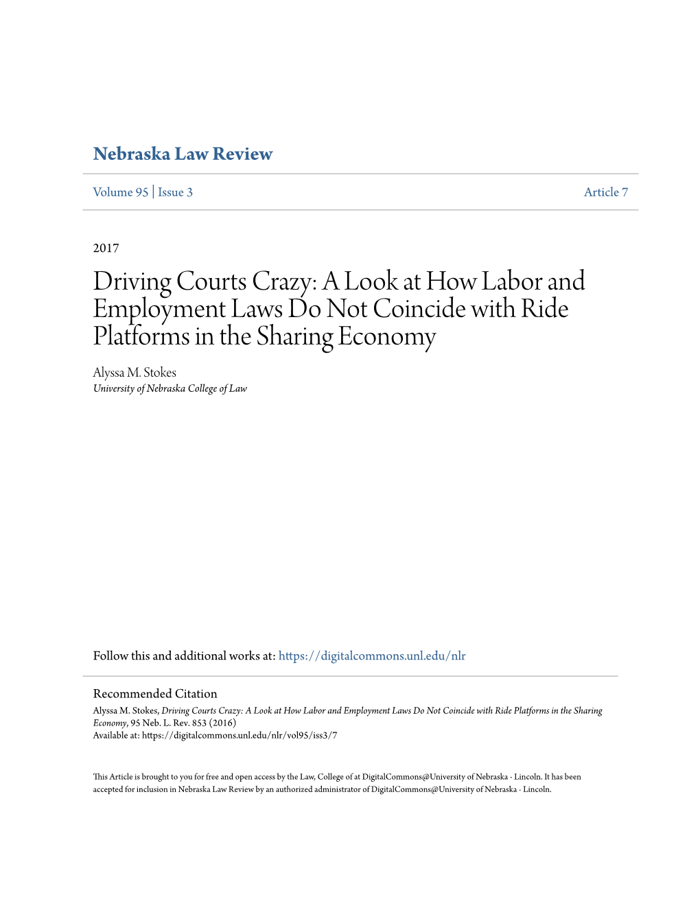 Driving Courts Crazy: a Look at How Labor and Employment Laws Do Not Coincide with Ride Platforms in the Sharing Economy Alyssa M