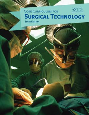 Core Curriculum for Surgical Technology Sixth Edition