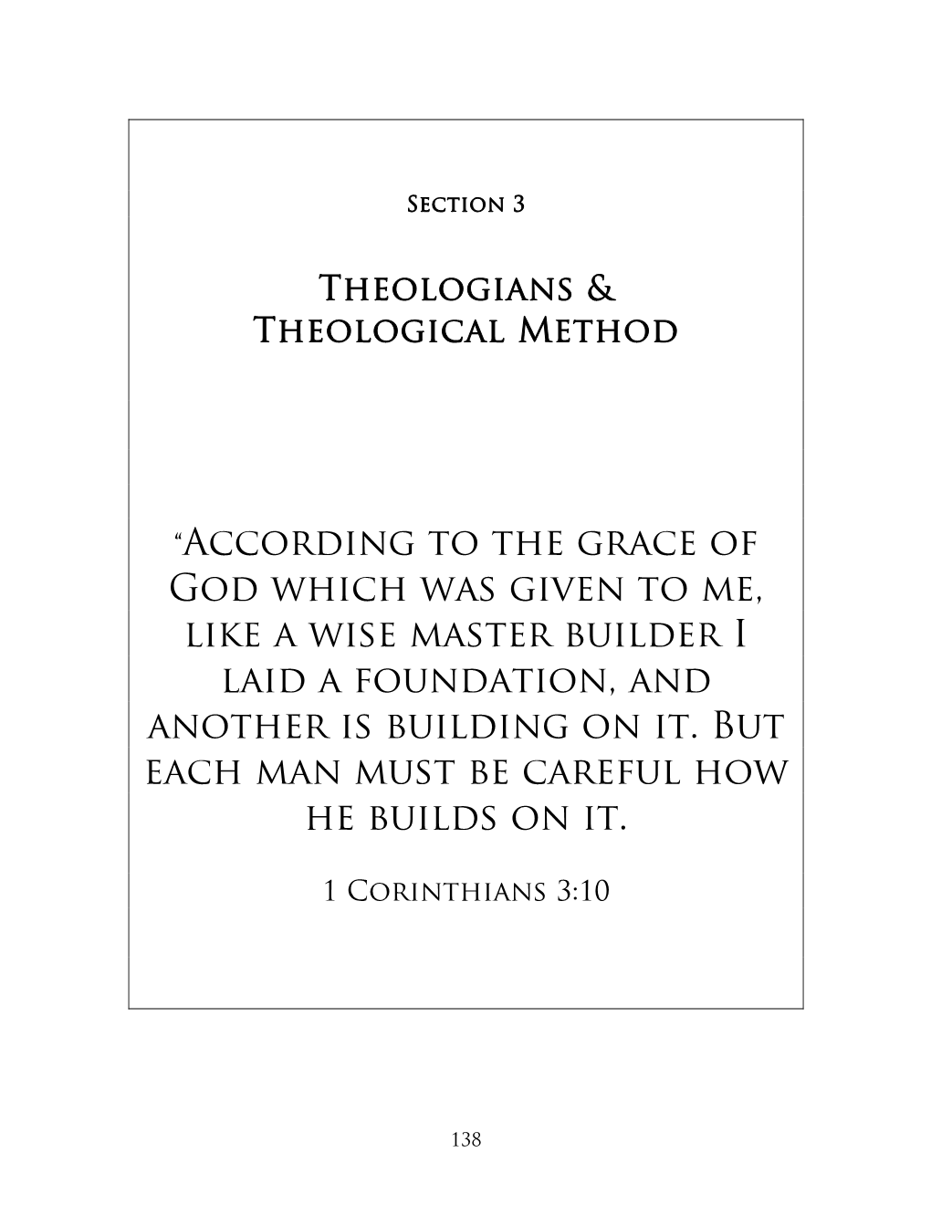 According to the Grace of God Which Was Given to Me, Like a Wise Master Builder I Laid a Foundation, and Another Is Building on It