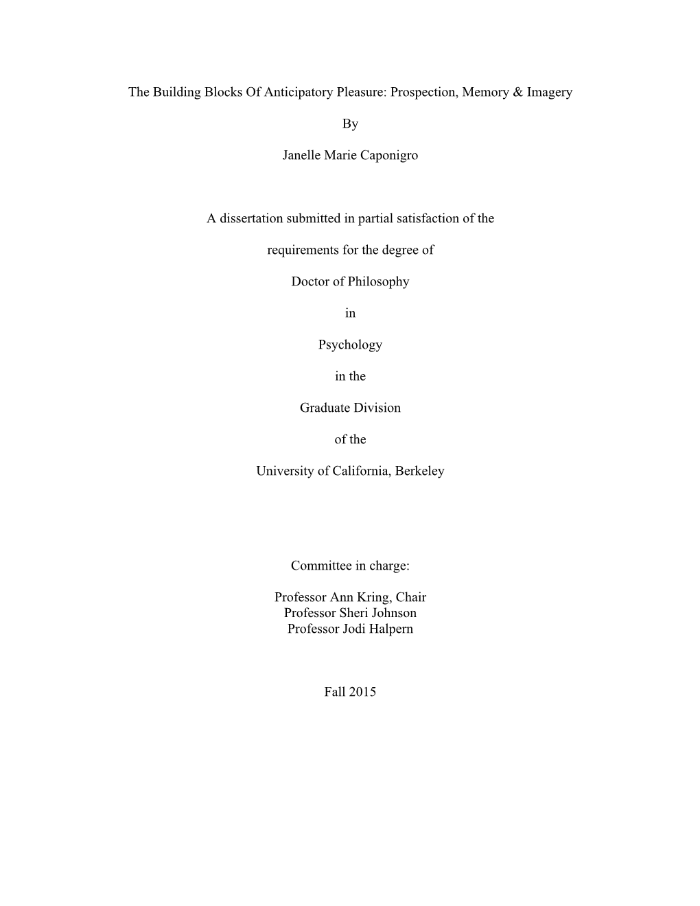 The Building Blocks of Anticipatory Pleasure: Prospection, Memory & Imagery by Janelle Marie Caponigro a Dissertation Subm