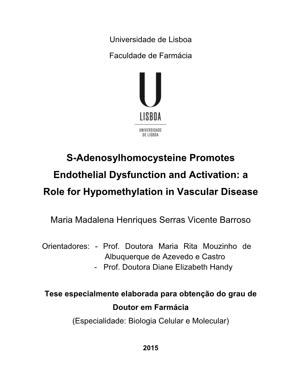 S-Adenosylhomocysteine Promotes Endothelial Dysfunction and Activation: a Role for Hypomethylation in Vascular Disease