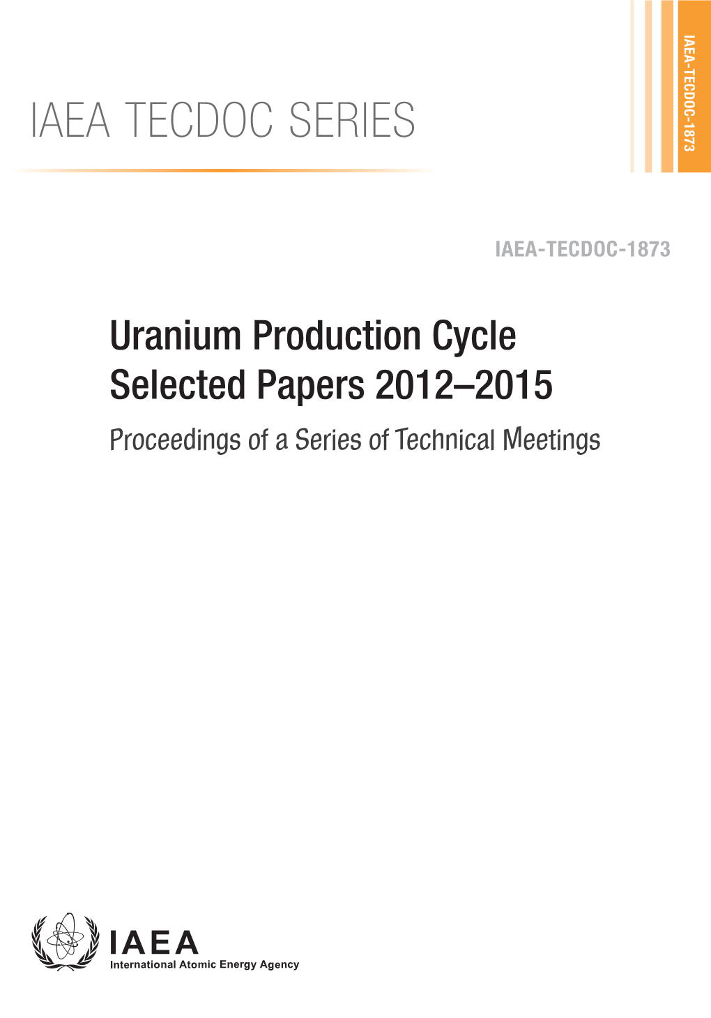 IAEA TECDOC SERIES Uranium Production Cycle Selected Papers 2012–2015