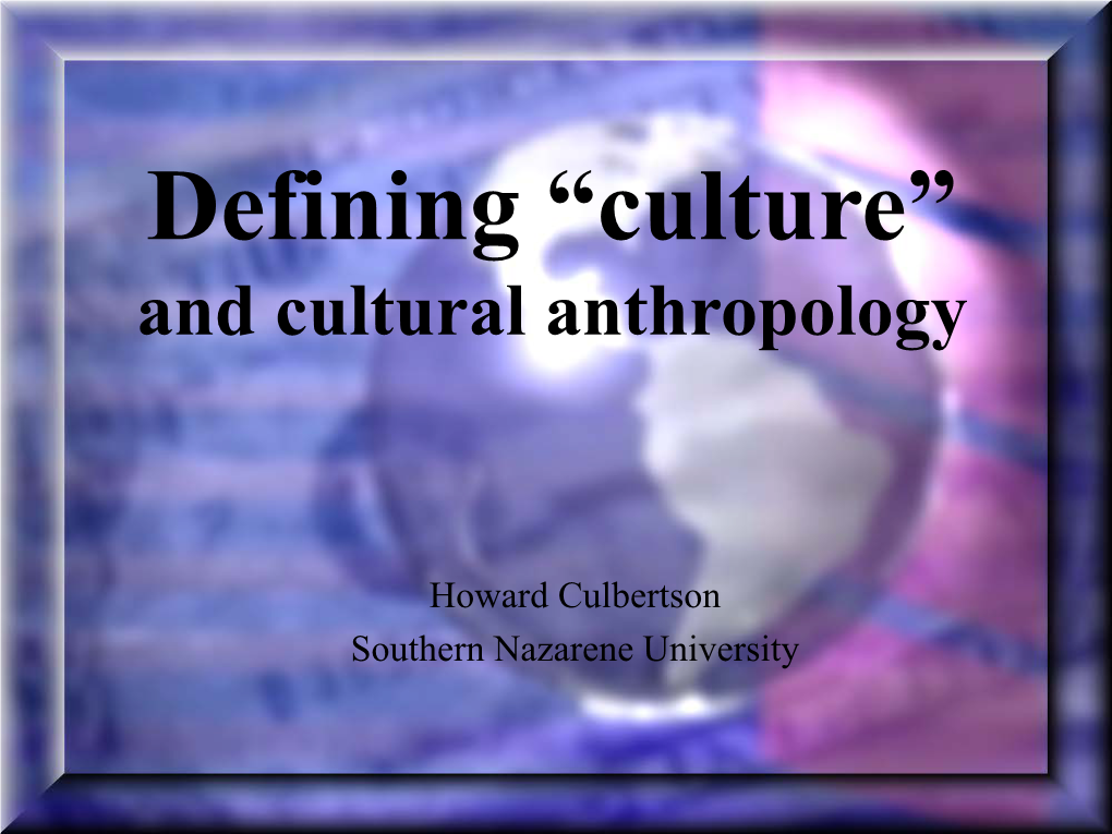 Defining “Culture” and Cultural Anthropology